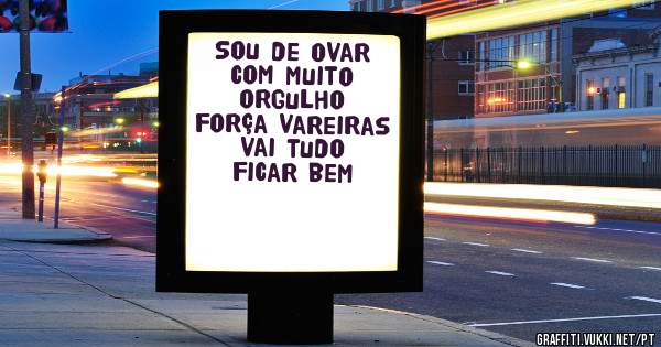 Sou de Ovar com muito orgulho força vareiras vai tudo ficar bem 