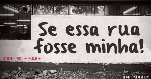 Se essa rua fosse minha!
