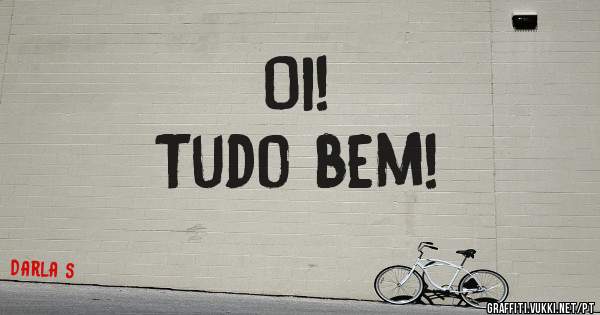 Oi!
Tudo bem!