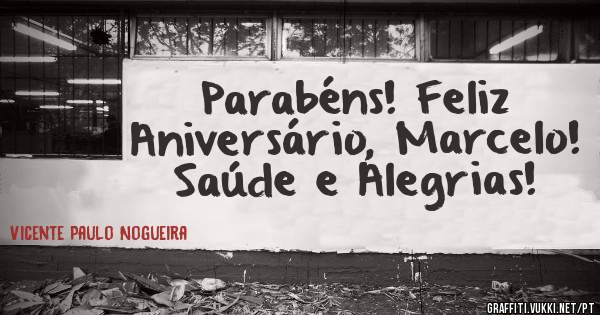 Parabéns! Feliz Aniversário, Marcelo!
Saúde e Alegrias!  