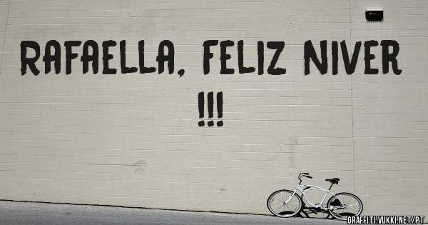 Rafaella, Feliz Niver !!!