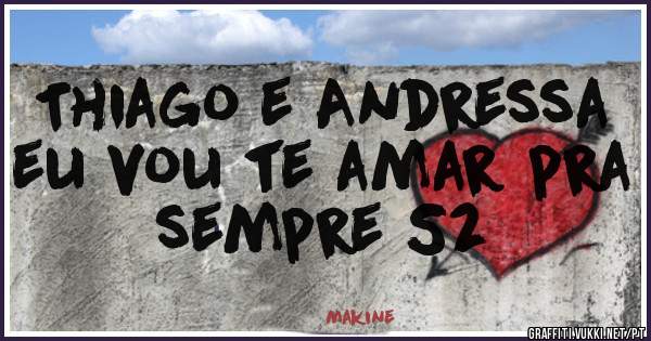 Thiago e Andressa eu vou te amar pra sempre S2