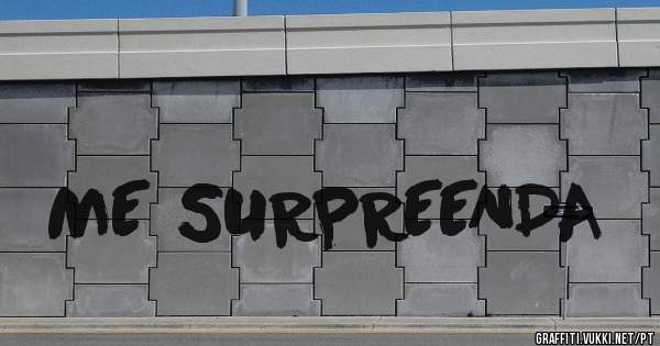 ME SURPREENDA