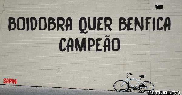 BOIDOBRA QUER BENFICA CAMPEÃO