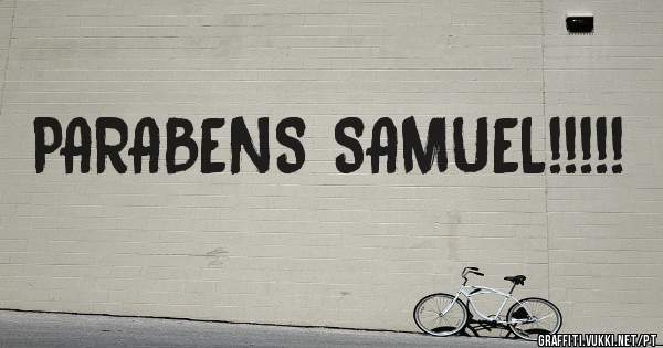 PARABENS SAMUEL!!!!!