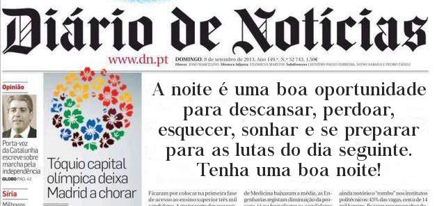 A noite é uma boa oportunidade para descansar, perdoar, esquecer, sonhar e se preparar para as lutas do dia seguinte. Tenha uma boa noite!