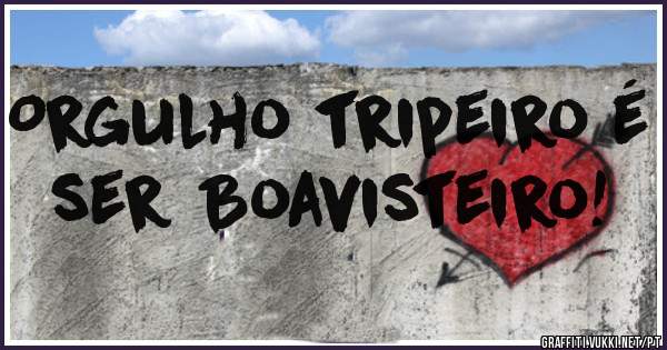 Orgulho tripeiro é ser Boavisteiro!