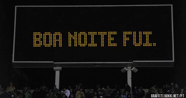 Boa noite fui. 
