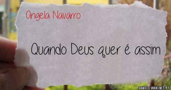 Quando Deus quer é assim