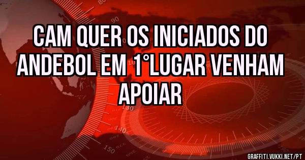 CAM QUER OS INICIADOS DO ANDEBOL EM 1°LUGAR VENHAM APOIAR