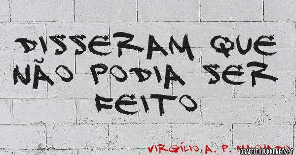 DISSERAM QUE NÃO PODIA SER FEITO
