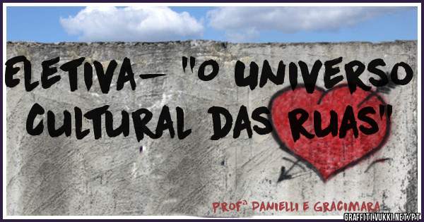 Eletiva- ''O Universo Cultural das ruas''