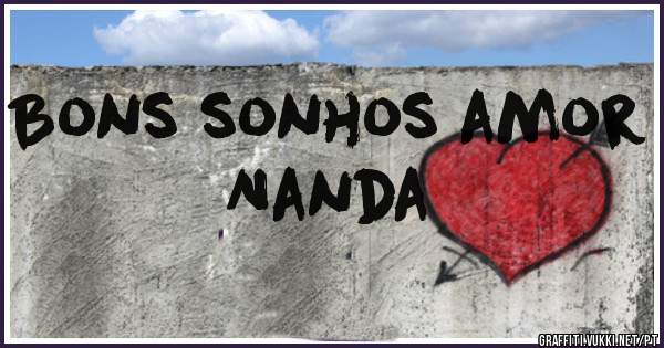 Bons sonhos amor Nanda 