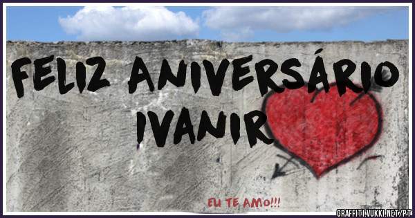 Feliz Aniversário Ivanir 