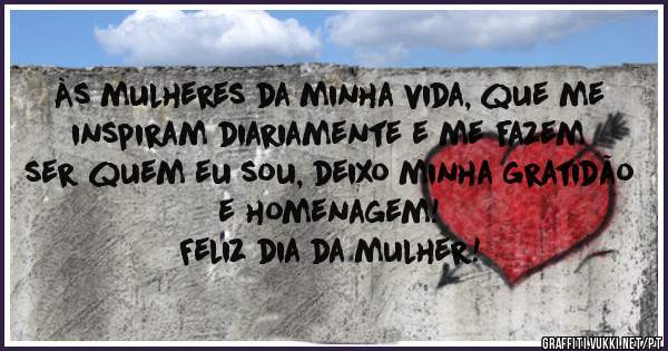 Às mulheres da minha vida, que me inspiram diariamente e me fazem ser quem eu sou, deixo minha gratidão e homenagem! 

Feliz dia da mulher!