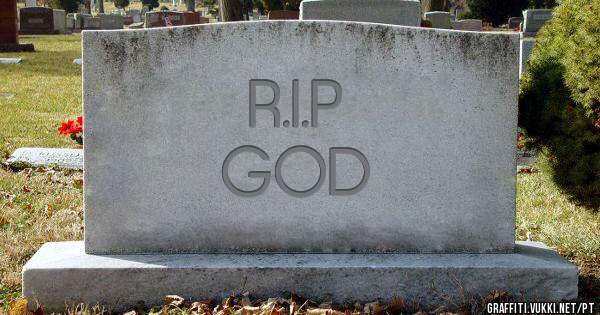 R.I.P
GOD