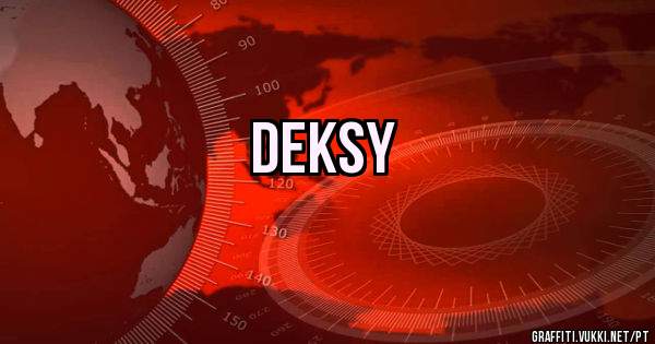 Deksy
