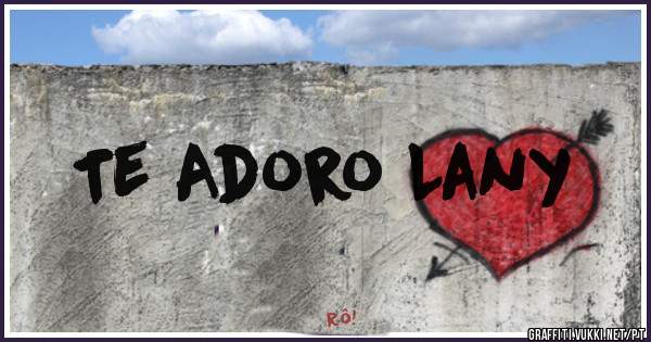 Te Adoro Lany