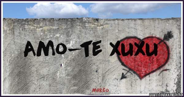 Amo-te xuxu
