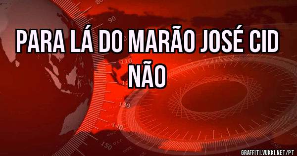 Para lá do Marão José Cid Não 
