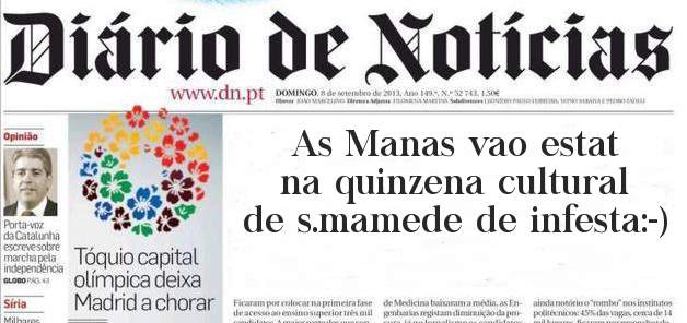 As Manas vao estat na quinzena cultural de s.mamede de infesta:-) 