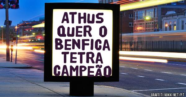 Athus quer o Benfica tetra campeão 