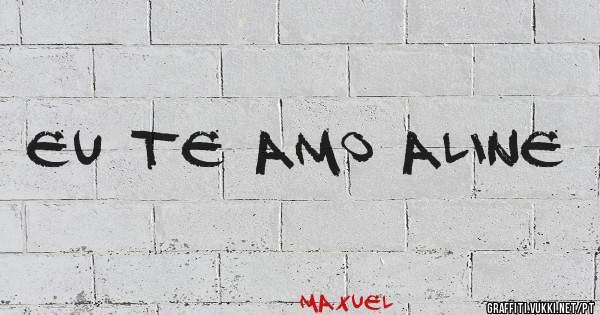 Eu te amo aline