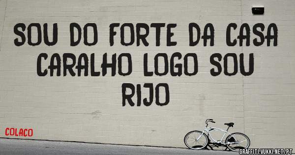 SOU DO FORTE DA CASA CARALHO LOGO SOU RIJO