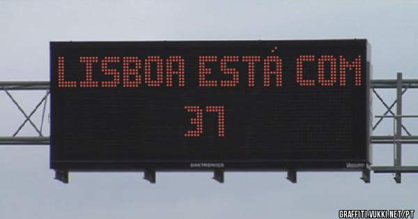 LISBOA ESTÁ COM 37º