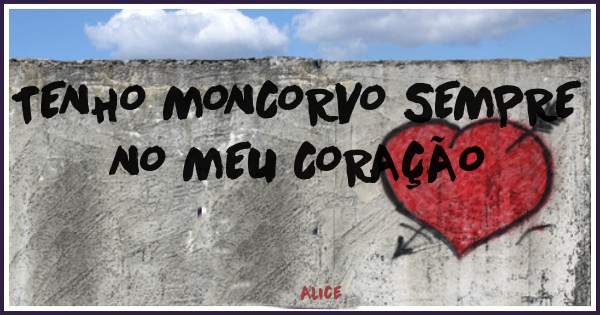 TENHO MONCORVO SEMPRE NO MEU CORAÇÃO