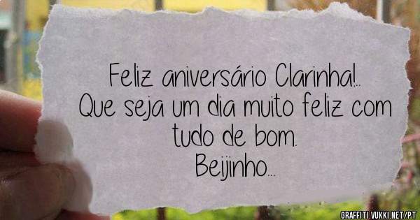 Feliz aniversário Clarinha!..
Que seja um dia muito feliz com tudo de bom.
Beijinho...