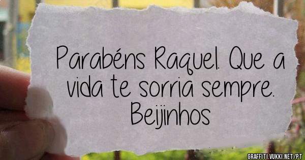 Parabéns Raquel. Que a vida te sorria sempre.
Beijinhos 