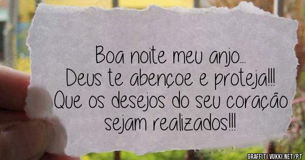 Boa noite meu anjo...
Deus te abençoe e proteja!!!
Que os desejos do seu coração sejam realizados!!!