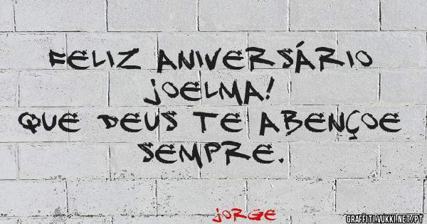 Feliz aniversário Joelma!
Que Deus te abençoe sempre.