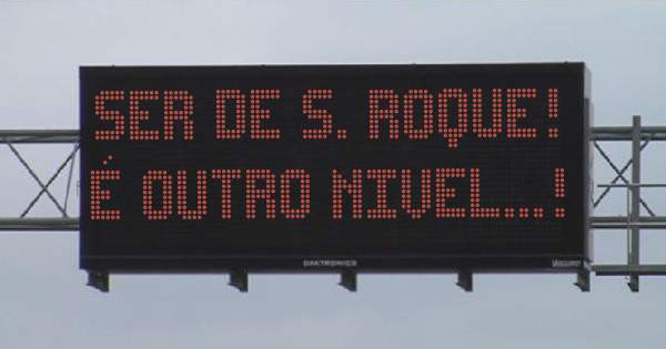 Ser de S. ROQUE!
É outro nivel...!