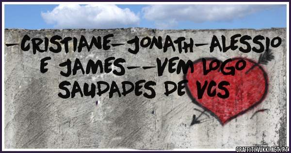 -CRISTIANE-JONATH-ALESSIO E JAMES--VEM LOGO SAUDADES DE VCS