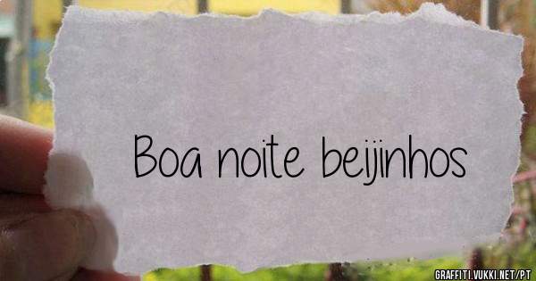 Boa noite beijinhos