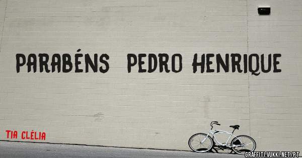 Parabéns  Pedro Henrique 