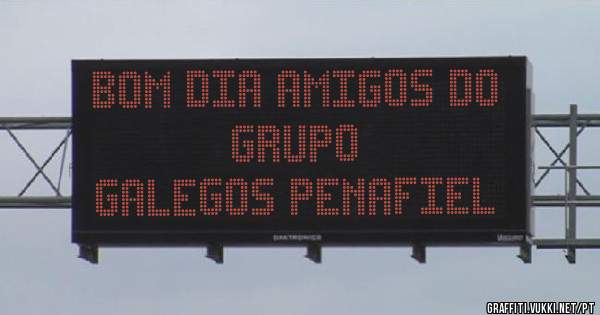 BOM DIA AMIGOS DO GRUPO 
GALEGOS PENAFIEL 