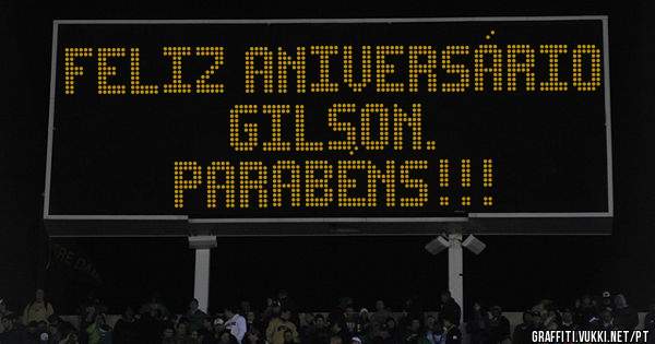 Feliz Aniversário Gilson.
Parabéns!!!