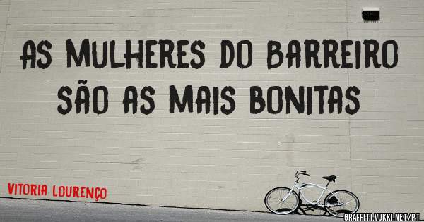 As mulheres do Barreiro são as mais bonitas