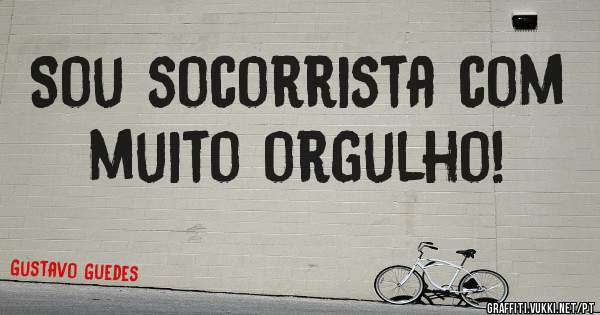 Sou socorrista com muito orgulho! 