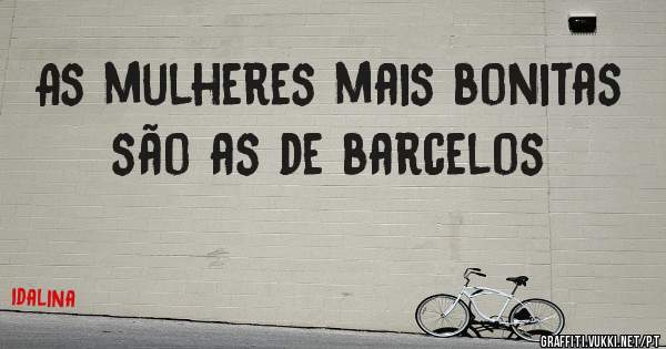 As mulheres mais bonitas são as de barcelos
