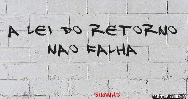 A lei do retorno nao falha