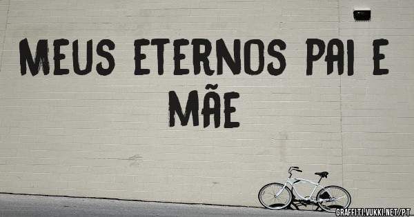 Meus eternos pai e mãe 