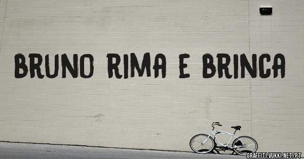 bruno rima e brinca