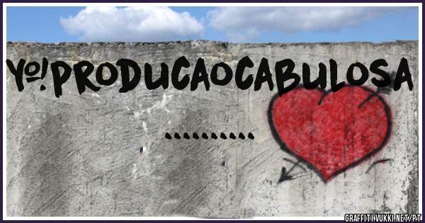#producaocabulosa ..........