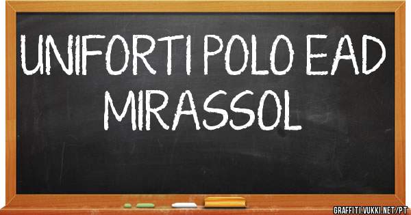UNIFORTI POLO EAD MIRASSOL