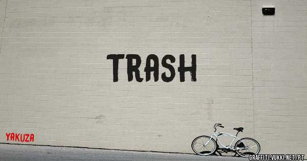 Trash 