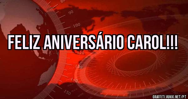 Feliz aniversário Carol!!!